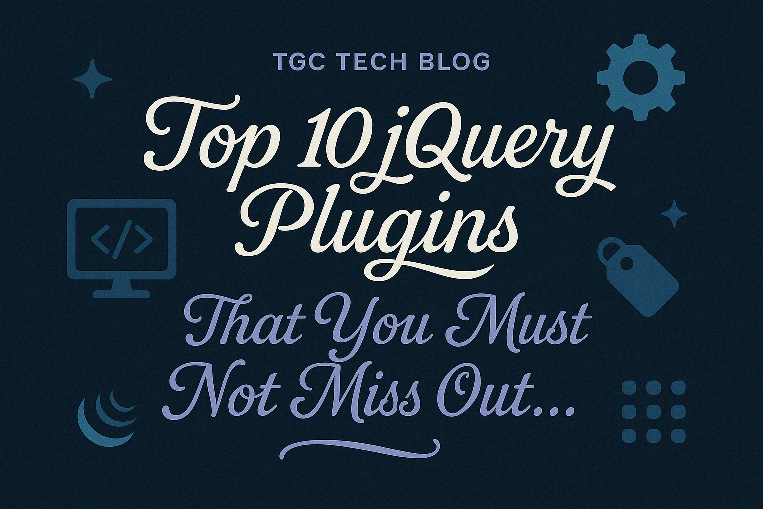 Top 10 jQuery Plugins That You Must Not Miss Out…
